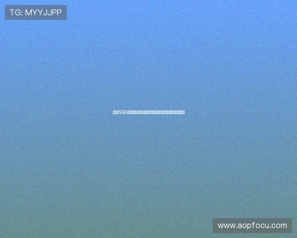 球神NBA直播在线观看带你感受极速赛事直播与精彩篮球瞬间 球神NBA直播在线观看带你感受极速赛事直播与精彩篮球瞬间